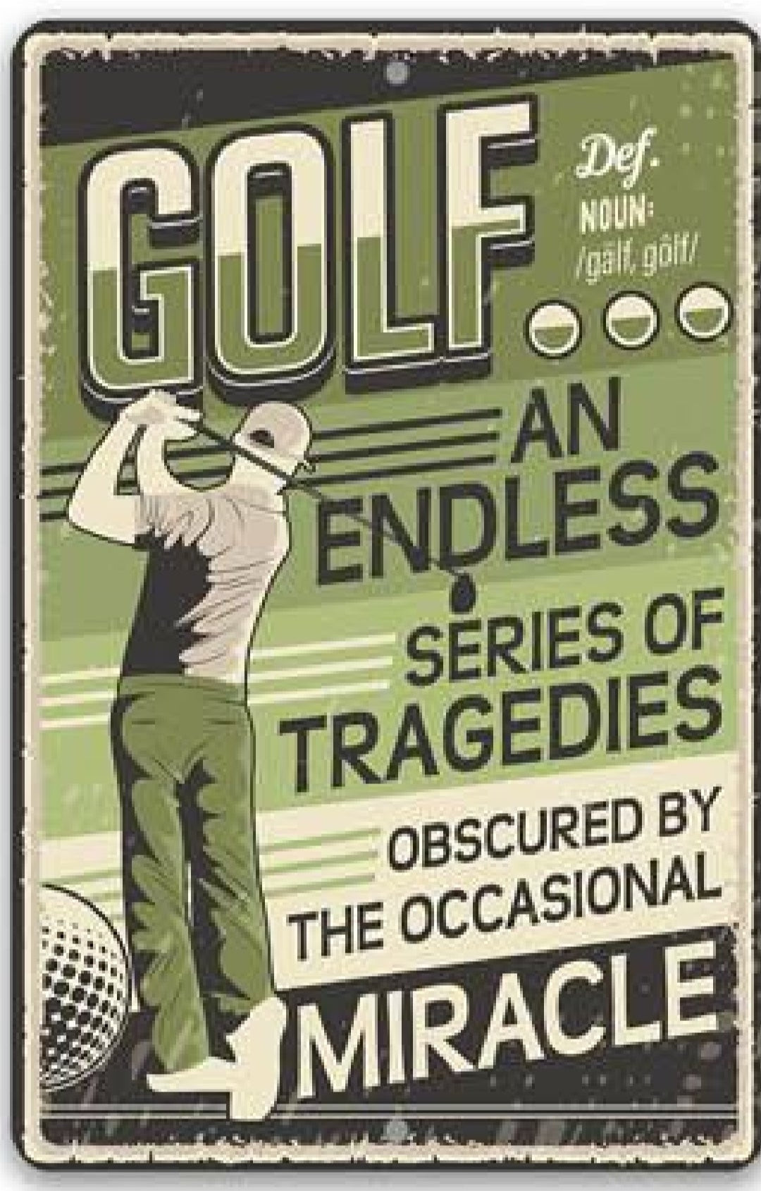 Golf: Series Of Tragedies Obscured By Miracles Metal Sign