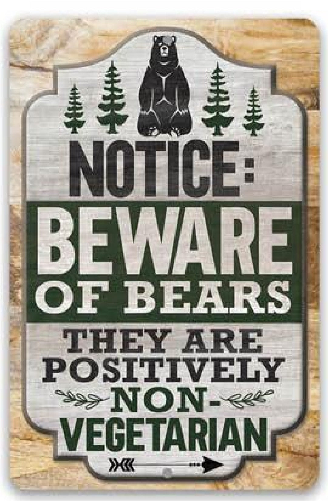 Notice: Beware Of Bears. They Are Positively Non-Vegetarian Metal Sign