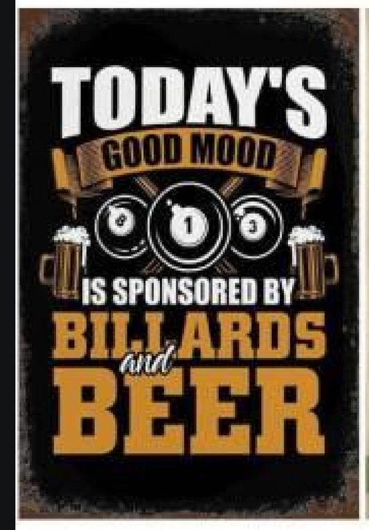 Today's Good Mood Is Sponsored By Billiards And Beer Metal Sign