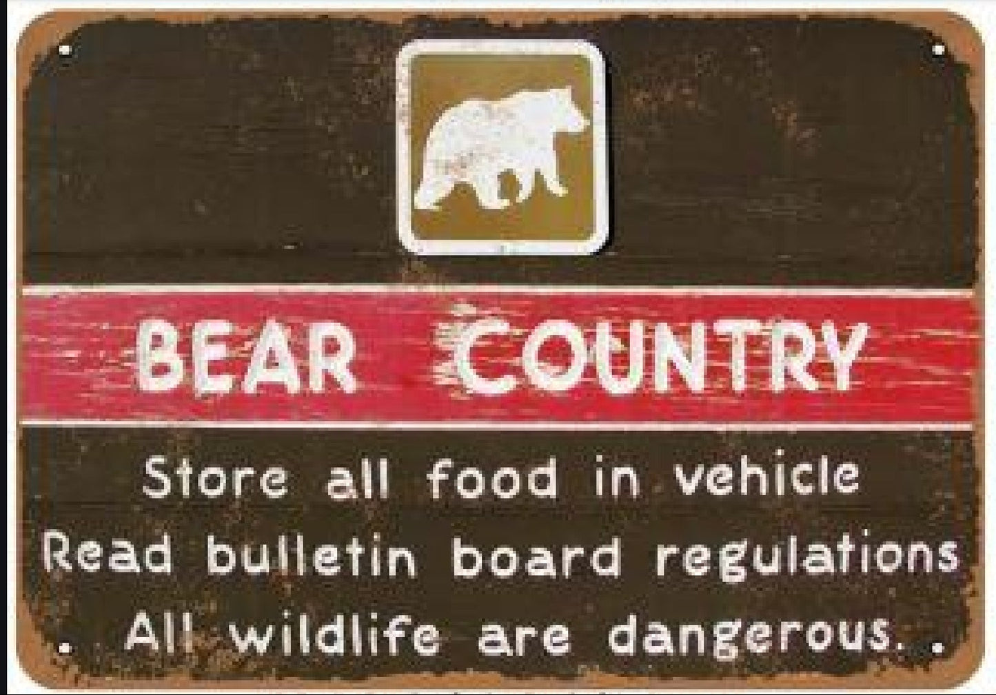Bear Country: Store All Food In Vehicle Metal Sign 