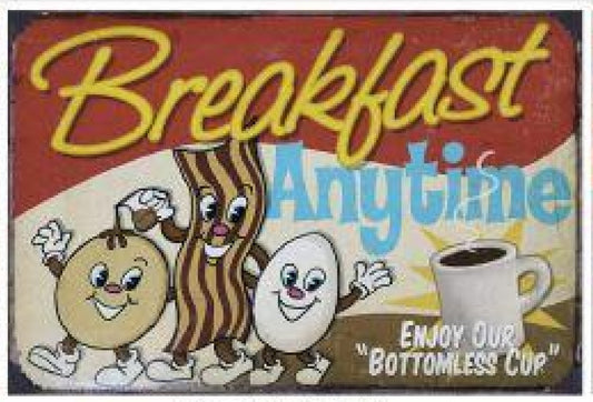 Breakfast Anytime: Enjoy Our Bottomless Cup Metal Sign