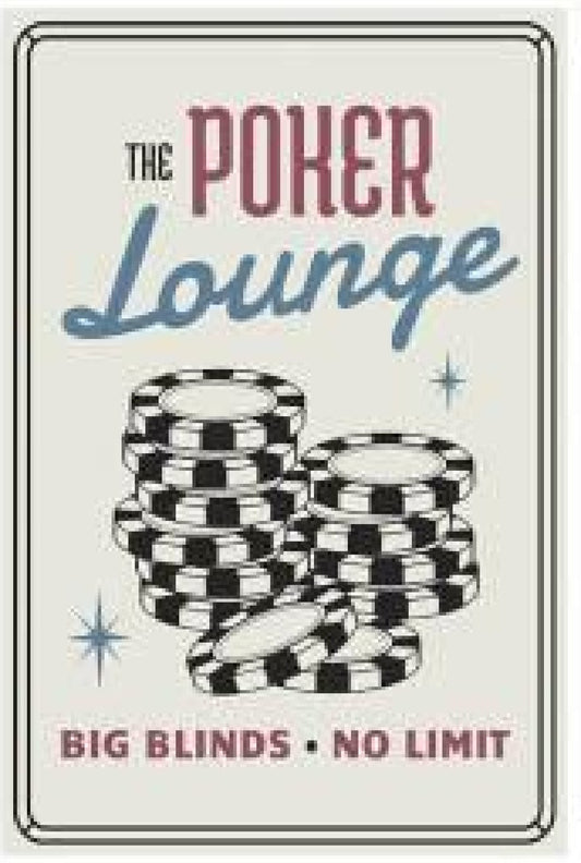 The Poker Lounge. Big Blinds, No Limit Metal Sign